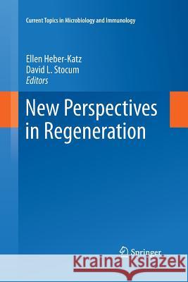 New Perspectives in Regeneration Ellen Heber-Katz David L. Stocum 9783642430817