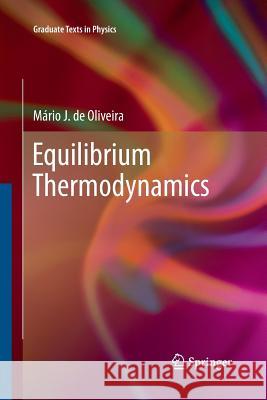 Equilibrium Thermodynamics Mario J. Oliveira 9783642430824 Springer