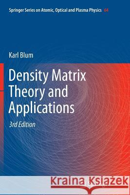 Density Matrix Theory and Applications Karl Blum 9783642430954 Springer