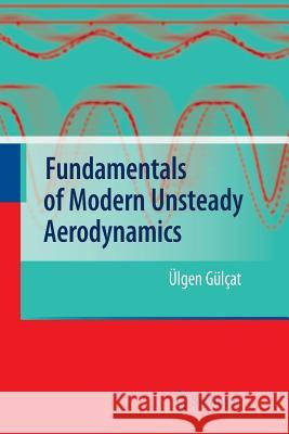Fundamentals of Modern Unsteady Aerodynamics Ulgen Gulcat   9783642431050 