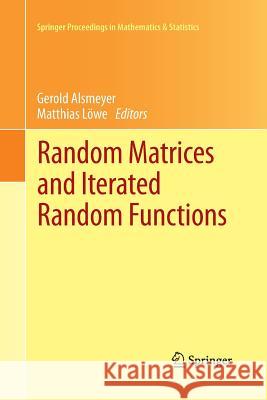 Random Matrices and Iterated Random Functions: Münster, October 2011 Alsmeyer, Gerold 9783642431227 Springer