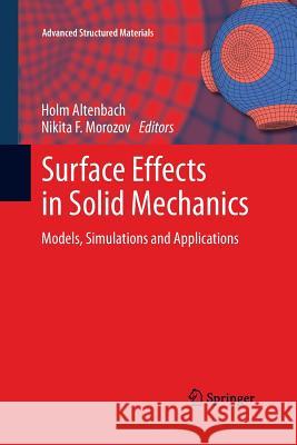 Surface Effects in Solid Mechanics: Models, Simulations and Applications Altenbach, Holm 9783642431357 Springer