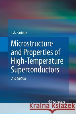 Microstructure and Properties of High-Temperature Superconductors Ivan Parinov   9783642431838