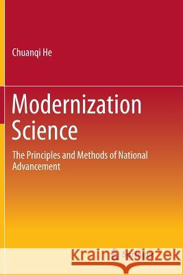 Modernization Science: The Principles and Methods of National Advancement He, Chuanqi 9783642431869