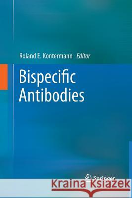 Bispecific Antibodies Roland E. Kontermann 9783642432071