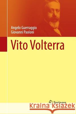 Vito Volterra Giovanni Paoloni Angelo Guerraggio Kim Williams (La Trobe University, Austr 9783642432477