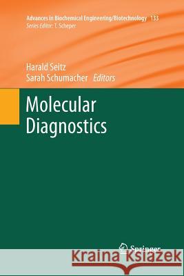 Molecular Diagnostics Harald Seitz Sarah Schumacher 9783642432897 Springer
