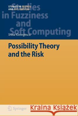 Possibility Theory and the Risk Irina Georgescu 9783642433047 Springer