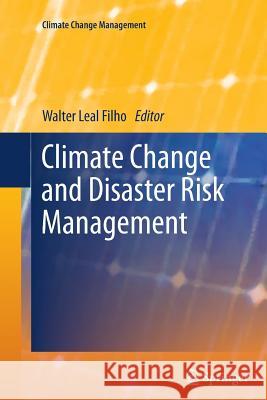 Climate Change and Disaster Risk Management Walter Lea 9783642433337 Springer