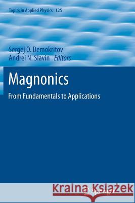 Magnonics: From Fundamentals to Applications Demokritov, Sergej O. 9783642433351 Springer