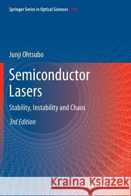 Semiconductor Lasers: Stability, Instability and Chaos Ohtsubo, Junji 9783642433412 Springer