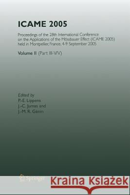 Icame 2005: Proceedings of the 28th International Conference on the Applications of the Mössbauer Effect (Icame 2005) Held in Mont Lippens, P. -E 9783642433443 Springer