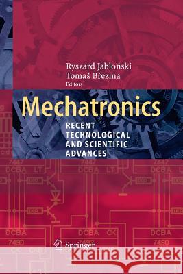 Mechatronics: Recent Technological and Scientific Advances Jabloński, Ryszard 9783642433733 Springer