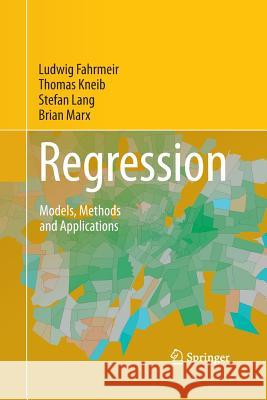 Regression : Models, Methods and Applications Ludwig Fahrmeir Thomas Kneib Stefan Lang 9783642433764