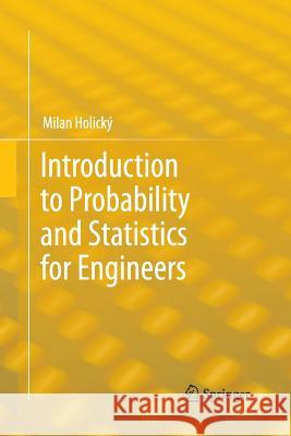 Introduction to Probability and Statistics for Engineers Milan Holicky 9783642433788