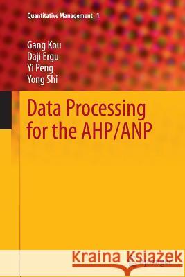 Data Processing for the Ahp/Anp Kou, Gang 9783642433801 Springer