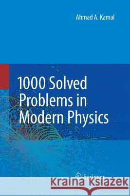1000 Solved Problems in Modern Physics Ahmad a Kamal   9783642433900