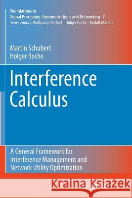 Interference Calculus: A General Framework for Interference Management and Network Utility Optimization Schubert, Martin 9783642433931 Springer