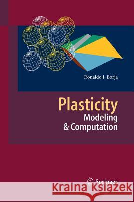 Plasticity: Modeling & Computation Borja, Ronaldo I. 9783642434006
