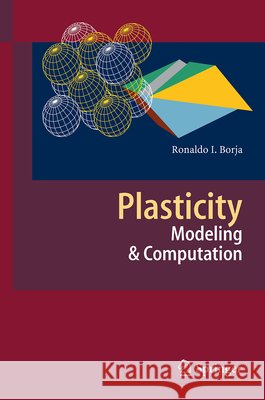Plasticity: Modeling & Computation Borja, Ronaldo I. 9783642434006 Springer