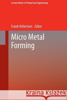 Micro Metal Forming Frank Vollertsen 9783642434037