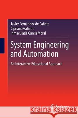 System Engineering and Automation: An Interactive Educational Approach Fernandez De Canete, Javier 9783642434136 Springer