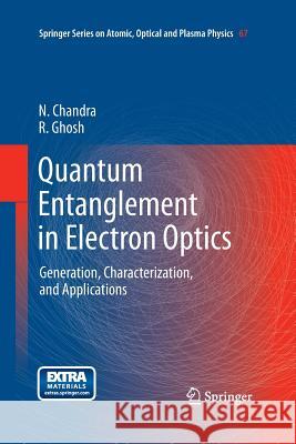 Quantum Entanglement in Electron Optics: Generation, Characterization, and Applications Chandra, Naresh 9783642434372