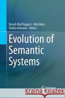 Evolution of Semantic Systems Bernd-Olaf Kuppers Udo Hahn Stefan Artmann 9783642434426 Springer