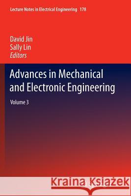 Advances in Mechanical and Electronic Engineering: Volume 3 Jin, David 9783642434600 Springer