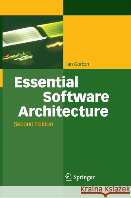 Essential Software Architecture Ian Gorton 9783642435317 Springer-Verlag Berlin and Heidelberg GmbH & 