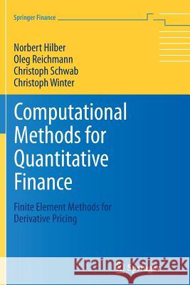 Computational Methods for Quantitative Finance: Finite Element Methods for Derivative Pricing Hilber, Norbert 9783642435324 Springer