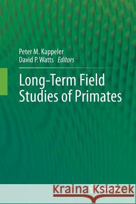 Long-Term Field Studies of Primates Peter M. Kappeler David P. Watts 9783642435584 Springer