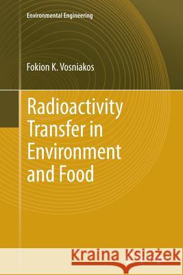 Radioactivity Transfer in Environment and Food Fokion K Vosniakos 9783642435706 Springer-Verlag Berlin and Heidelberg GmbH & 