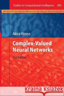 Complex-Valued Neural Networks Akira Hirose 9783642435799 Springer