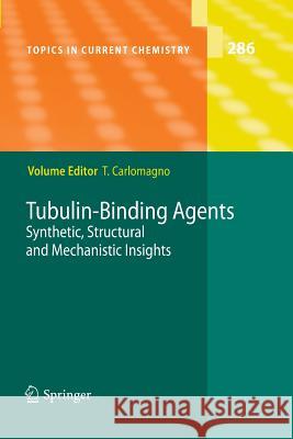 Tubulin-Binding Agents: Synthetic, Structural and Mechanistic Insights Carlomagno, Teresa 9783642435942 Springer