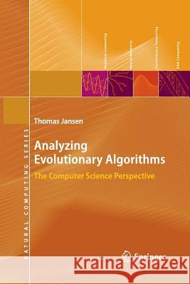 Analyzing Evolutionary Algorithms: The Computer Science Perspective Thomas Jansen 9783642436017