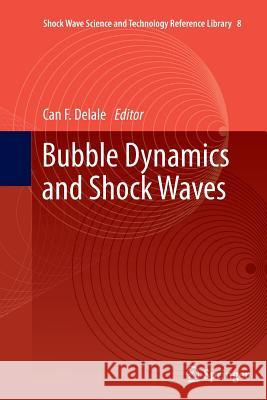 Bubble Dynamics and Shock Waves Can F Delale   9783642436239 Springer