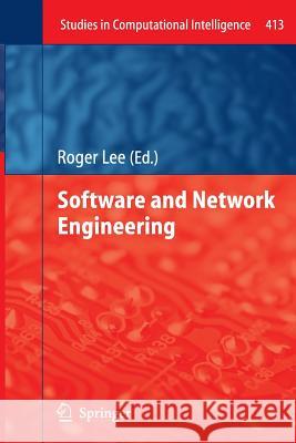 Software and Network Engineering Roger Lee 9783642436291 Springer