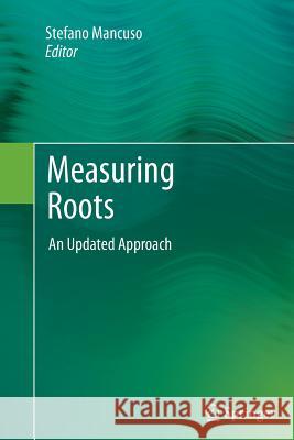 Measuring Roots: An Updated Approach Mancuso, Stefano 9783642436352 Springer