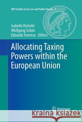 Allocating Taxing Powers Within the European Union Richelle, Isabelle 9783642436376 Springer