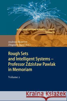 Rough Sets and Intelligent Systems - Professor Zdzisław Pawlak in Memoriam: Volume 2 Andrzej Skowron, Zbigniew Suraj 9783642436482