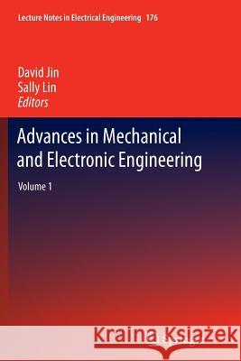 Advances in Mechanical and Electronic Engineering: Volume 1 Jin, David 9783642436505 Springer