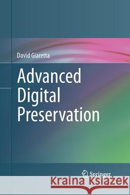 Advanced Digital Preservation David Giaretta 9783642436604 Springer