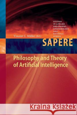 Philosophy and Theory of Artificial Intelligence Vincent C. Müller 9783642436833