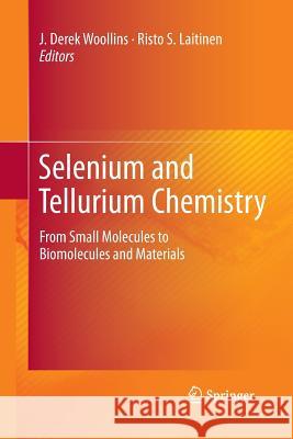 Selenium and Tellurium Chemistry: From Small Molecules to Biomolecules and Materials Woollins, J. Derek 9783642436987 Springer