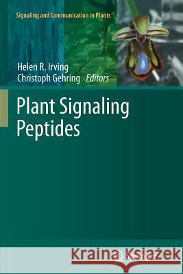 Plant Signaling Peptides Helen R. Irving Chris Gehring 9783642437335 Springer