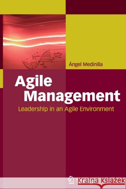 Agile Management: Leadership in an Agile Environment Medinilla, Ángel 9783642437588