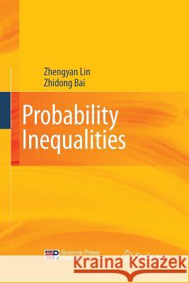 Probability Inequalities Zhengyan Lin Zhidong Bai (National University of Sing  9783642437779 Springer