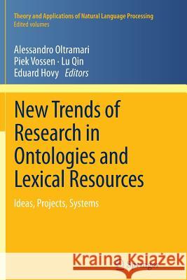 New Trends of Research in Ontologies and Lexical Resources: Ideas, Projects, Systems Oltramari, Alessandro 9783642437786 Springer