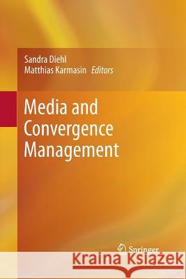 Media and Convergence Management Sandra Diehl Matthias Karmasin 9783642438219